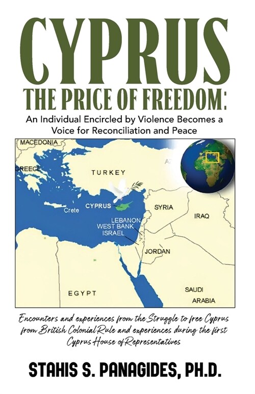 Cyprus the Price of Freedom: An Individual Encircled by Violence Becomes a Voice for Reconciliation and Peace (Paperback)