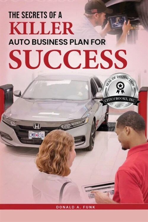 The Secrets of a Killer Auto Business Plan for Success (Paperback)