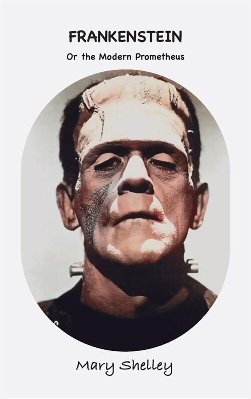 Frankenstein: or The Modern Prometheus (Hardcover)