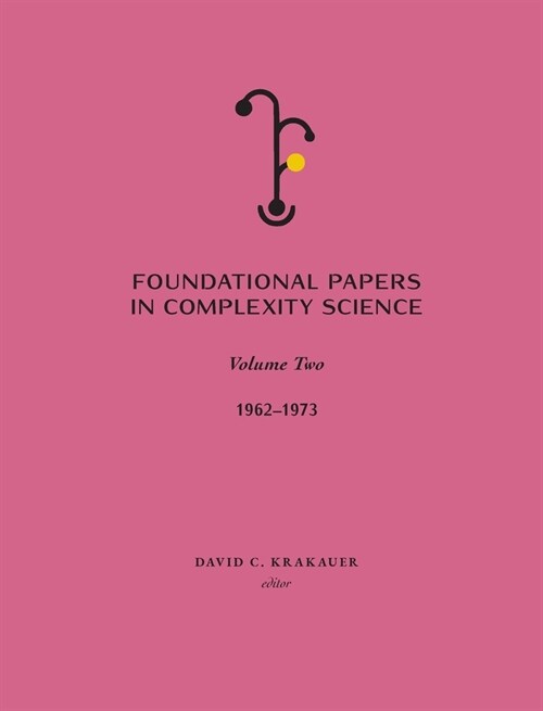 Foundational Papers in Complexity Science: Volume II (Hardcover)