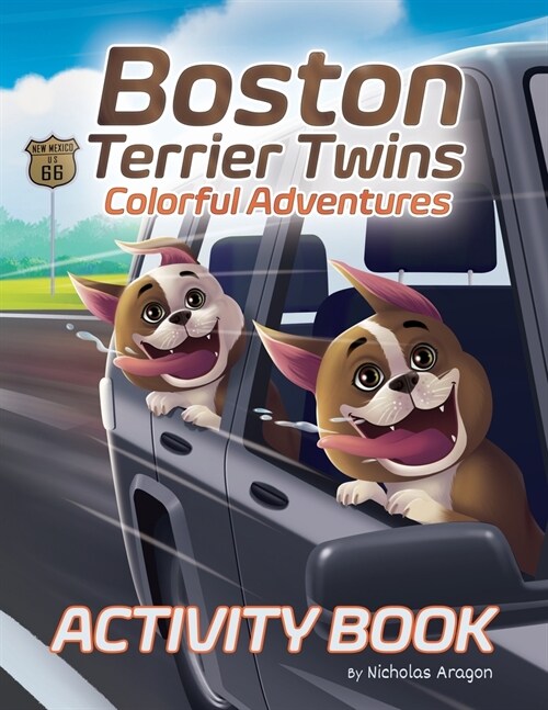 Boston Terrier Twins Colorful Adventures: A Childrens Paw-Some Activity Book for Dog Lovers and Kids Ages 4-8 (Paperback)