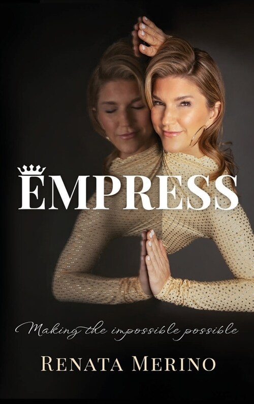 Empress: Making the Impossible Possible: Making the Impossible Possible (Hardcover)