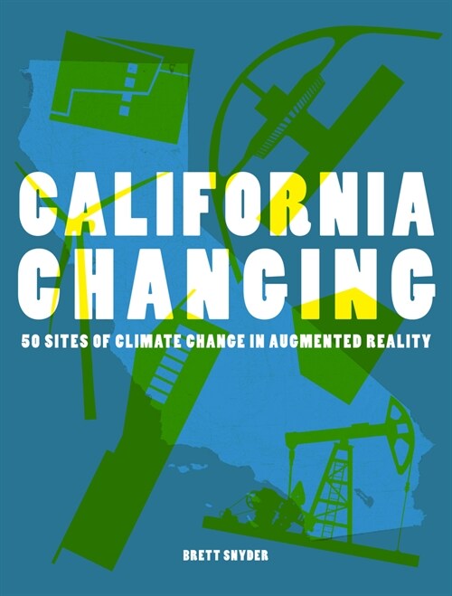 California Changing: 50 Sites of Climate Change in Augmented Reality (Paperback)