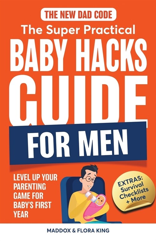 The New Dad Code: The Super Practical Baby Hacks Guide for Men (Paperback)