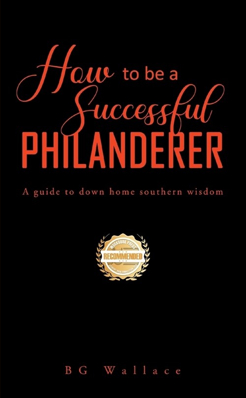 How To Be A Successful Philanderer: A Guide To Down Home Southern Wisdom (Paperback)