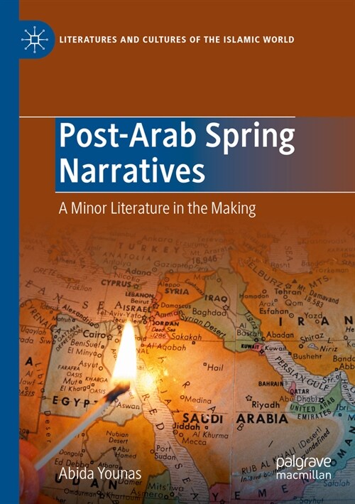 Post-Arab Spring Narratives: A Minor Literature in the Making (Paperback, 2023)