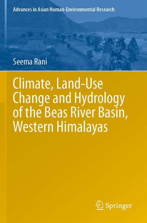 Climate, Land-Use Change and Hydrology of the Beas River Basin, Western Himalayas (Paperback, 2023)