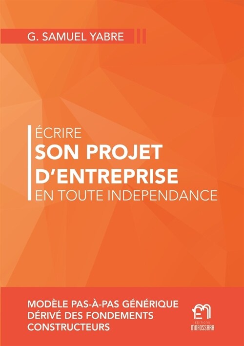 Ecrire son projet dentreprise en toute ind?endance (Paperback)