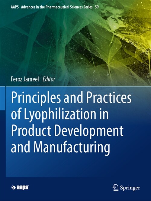 Principles and Practices of Lyophilization in Product Development and Manufacturing (Paperback, 2023)