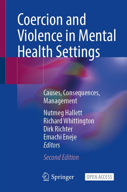 Coercion and Violence in Mental Health Settings: Causes, Consequences, Management (Paperback, 2, 2024)