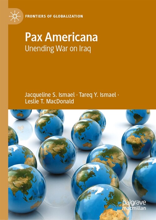 Pax Americana: Unending War on Iraq (Hardcover, 2024)