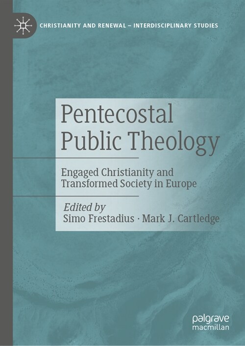 Pentecostal Public Theology: Engaged Christianity and Transformed Society in Europe (Hardcover, 2024)