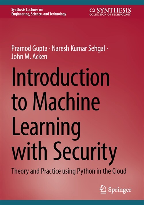 Introduction to Machine Learning with Security: Theory and Practice Using Python in the Cloud (Hardcover, 2, 2024)
