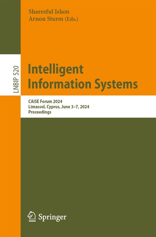 Intelligent Information Systems: Caise Forum 2024, Limassol, Cyprus, June 3-7, 2024, Proceedings (Paperback, 2024)