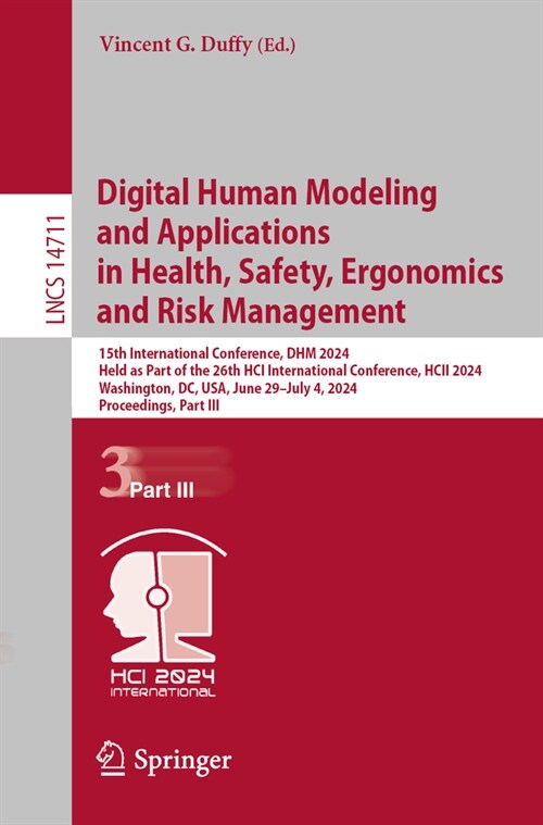 Digital Human Modeling and Applications in Health, Safety, Ergonomics and Risk Management: 15th International Conference, Dhm 2024, Held as Part of th (Paperback, 2024)