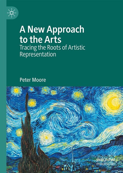 A New Approach to the Arts: Tracing the Roots of Artistic Representation (Hardcover, 2024)