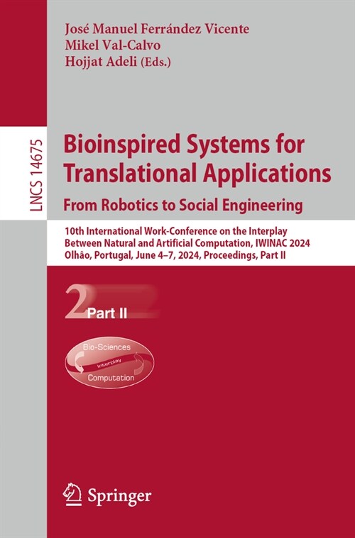 Bioinspired Systems for Translational Applications: From Robotics to Social Engineering: 10th International Work-Conference on the Interplay Between N (Paperback, 2024)