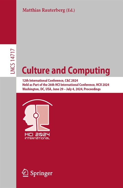 Culture and Computing: 12th International Conference, C&c 2024, Held as Part of the 26th Hci International Conference, Hcii 2024, Washington, (Paperback, 2024)