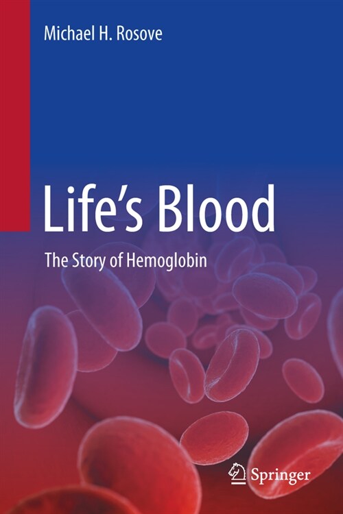 Lifes Blood: The Story of Hemoglobin (Hardcover, 2025)