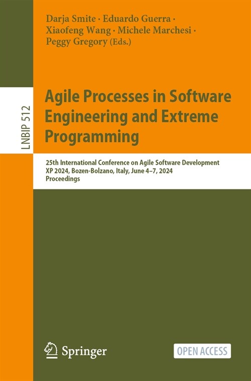 Agile Processes in Software Engineering and Extreme Programming: 25th International Conference on Agile Software Development, XP 2024, Bozen-Bolzano, (Paperback, 2024)