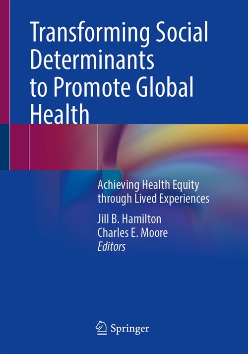 Transforming Social Determinants to Promote Global Health: Achieving Health Equity Through Lived Experiences (Paperback, 2024)