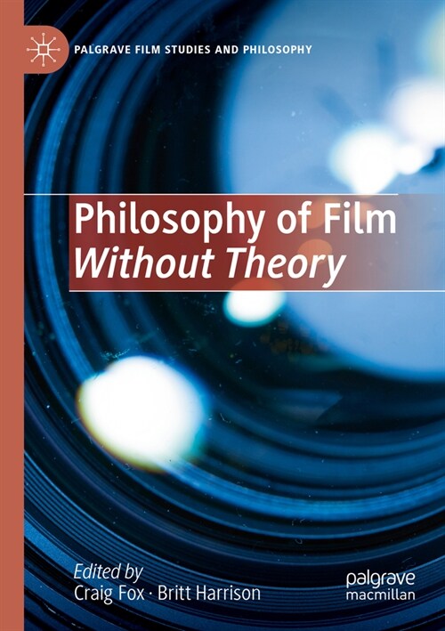 Philosophy of Film Without Theory (Paperback, 2023)