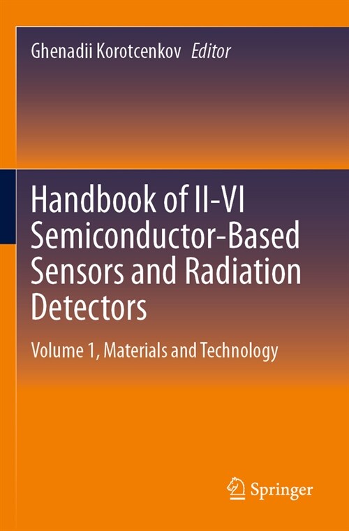 Handbook of II-VI Semiconductor-Based Sensors and Radiation Detectors: Volume 1, Materials and Technology (Paperback, 2023)