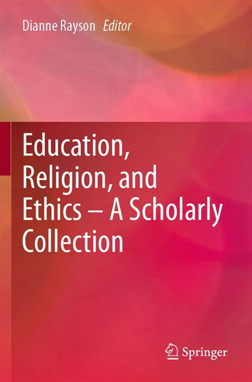 Education, Religion, and Ethics - A Scholarly Collection (Paperback, 2023)