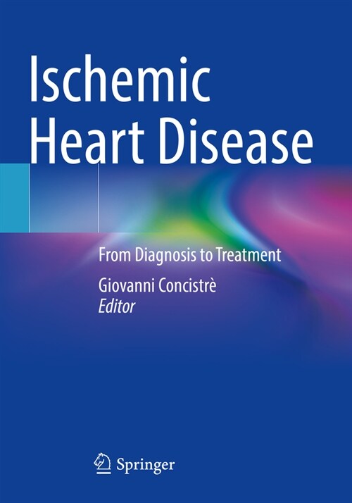 Ischemic Heart Disease: From Diagnosis to Treatment (Paperback, 2023)