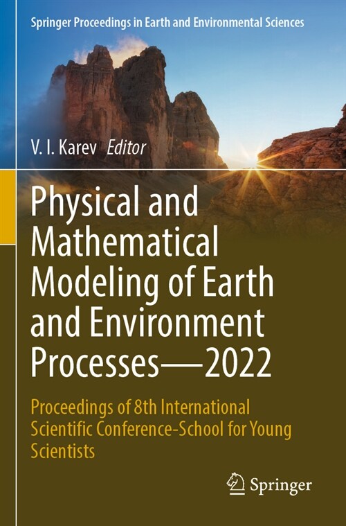 Physical and Mathematical Modeling of Earth and Environment Processes--2022: Proceedings of 8th International Scientific Conference-School for Young S (Paperback, 2023)