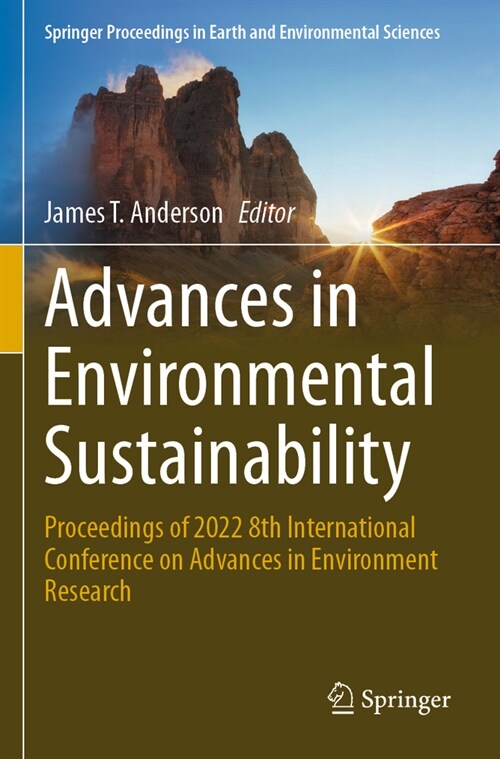 Advances in Environmental Sustainability: Proceedings of 2022 8th International Conference on Advances in Environment Research (Paperback, 2023)