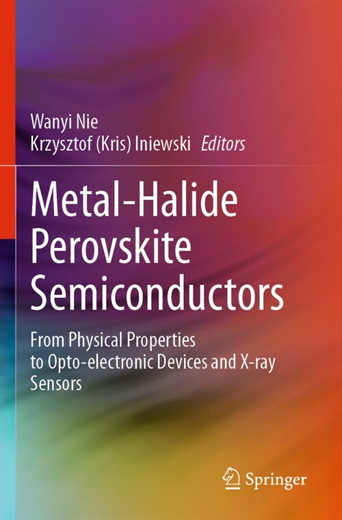 Metal-Halide Perovskite Semiconductors: From Physical Properties to Opto-Electronic Devices and X-Ray Sensors (Paperback, 2023)
