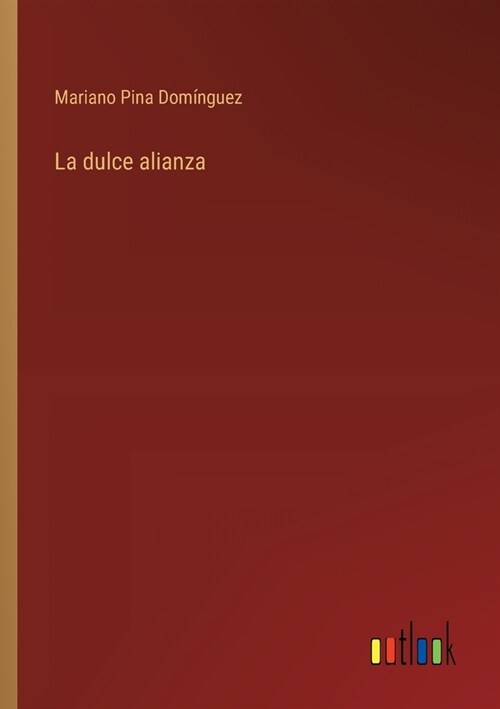 La dulce alianza (Paperback)