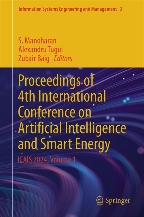 Proceedings of 4th International Conference on Artificial Intelligence and Smart Energy: Icais 2024, Volume 1 (Hardcover, 2024)