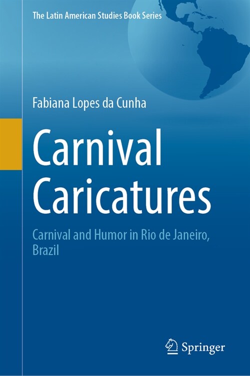 Carnival Caricatures: Carnival and Humor in Rio de Janeiro, Brazil (Hardcover, 2024)