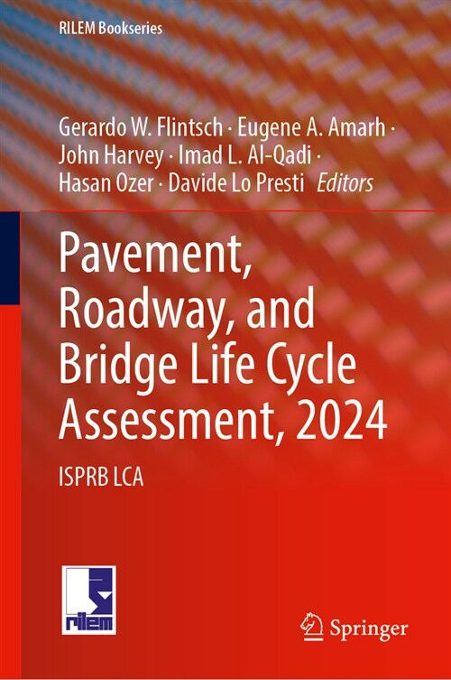 Pavement, Roadway, and Bridge Life Cycle Assessment 2024: Isprb Lca (Hardcover, 2024)