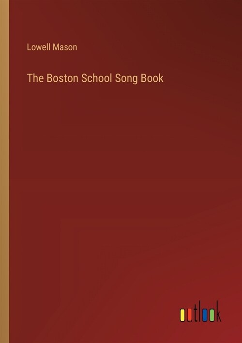 The Boston School Song Book (Paperback)