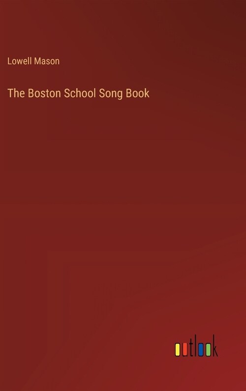 The Boston School Song Book (Hardcover)