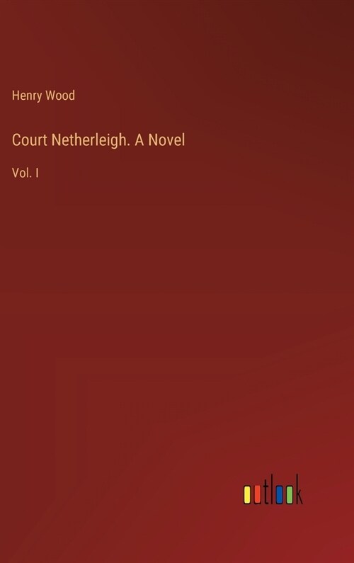Court Netherleigh. A Novel: Vol. I (Hardcover)