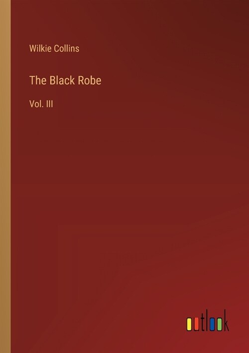 The Black Robe: Vol. III (Paperback)