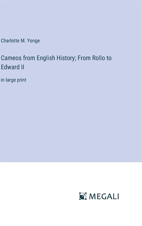Cameos from English History; From Rollo to Edward II: in large print (Hardcover)