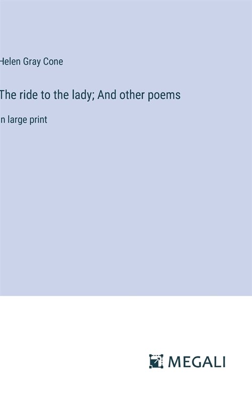 The ride to the lady; And other poems: in large print (Hardcover)