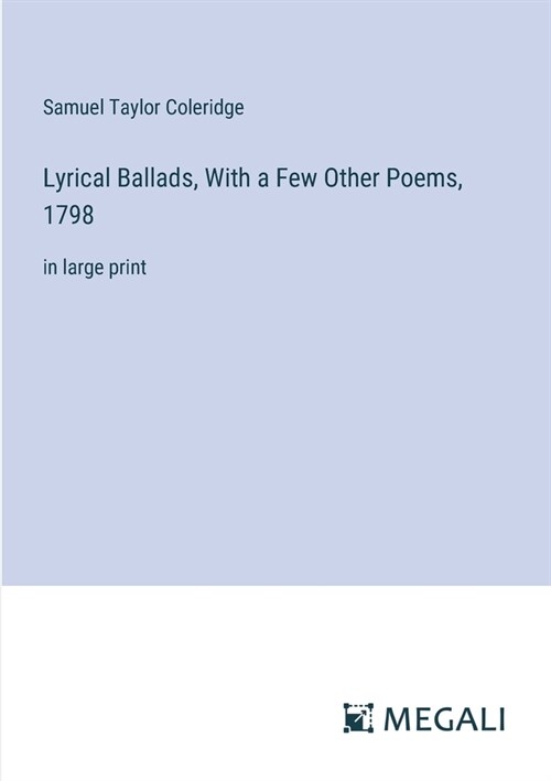 Lyrical Ballads, With a Few Other Poems, 1798: in large print (Paperback)