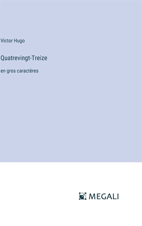 Quatrevingt-Treize: en gros caract?es (Hardcover)