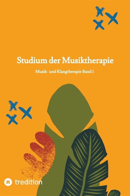 Studium der Musiktherapie: Musik- und Klangtherapie Band 1 (Hardcover)