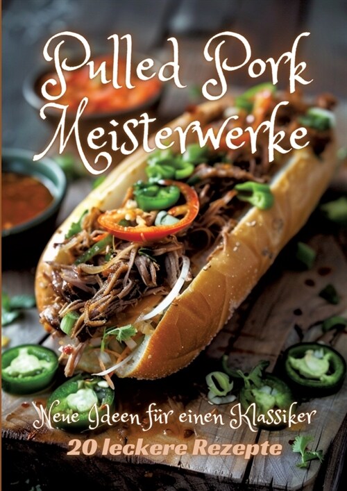 Pulled Pork Meisterwerke: Neue Ideen f? einen Klassiker (Paperback)