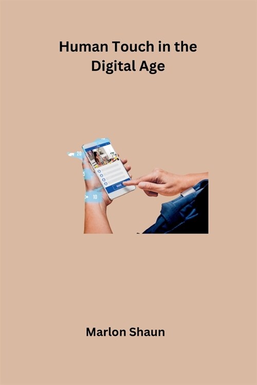 Human Touch in the Digital Age (Paperback)