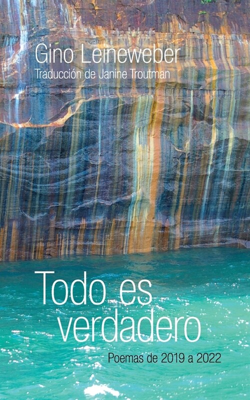 Todo es verdadero: Poemas de 2019 a 2022 (Paperback)