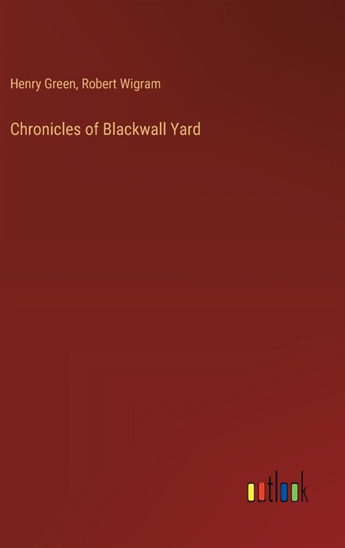 Chronicles of Blackwall Yard (Hardcover)