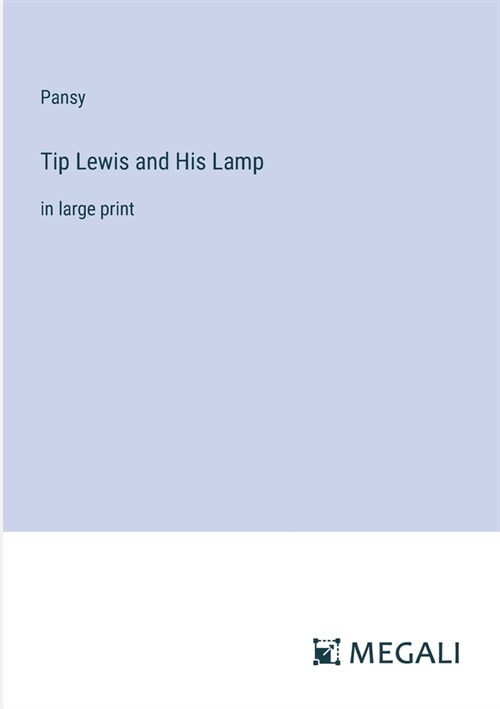 Tip Lewis and His Lamp: in large print (Paperback)